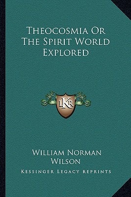 Theocosmia Or The Spirit World Explored