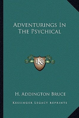 Adventurings In The Psychical