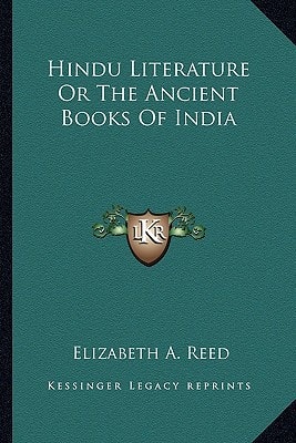 Hindu Literature Or The Ancient Books Of India