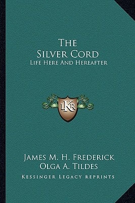 The Silver Cord: Life Here And Hereafter