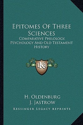 Epitomes Of Three Sciences: Comparative Philology, Psychology And Old Testament History