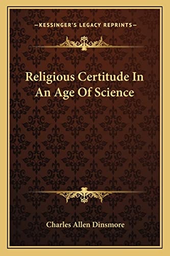 Religious Certitude In An Age Of Science