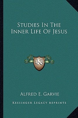 Studies In The Inner Life Of Jesus