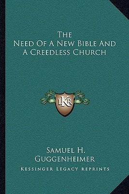 The Need Of A New Bible And A Creedless Church