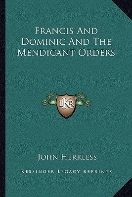 Francis and Dominic and the Mendicant Orders
