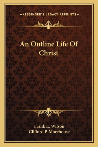 An Outline Life Of Christ