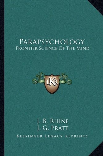 Parapsychology: Frontier Science Of The Mind