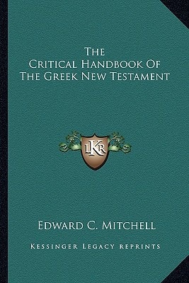The Critical Handbook Of The Greek New Testament