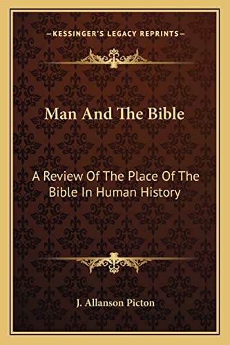 Man And The Bible: A Review Of The Place Of The Bible In Human History