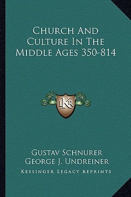 Church And Culture In The Middle Ages 350-814