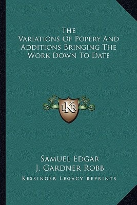The Variations Of Popery And Additions Bringing The Work Down To Date
