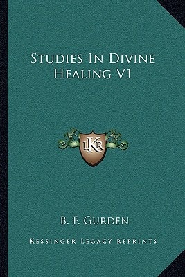 Studies In Divine Healing V1