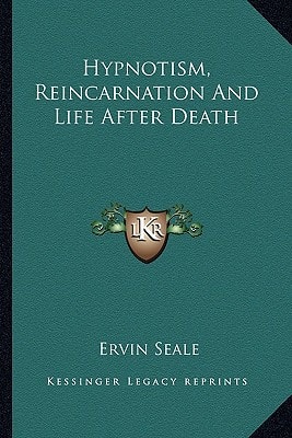 Hypnotism, Reincarnation And Life After Death