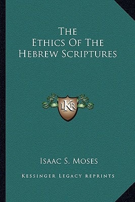 The Ethics Of The Hebrew Scriptures