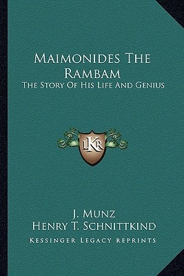 Maimonides The Rambam: The Story Of His Life And Genius