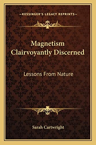 Magnetism Clairvoyantly Discerned: Lessons From Nature