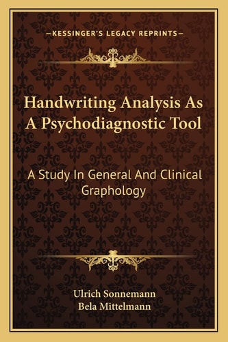 Handwriting Analysis As A Psychodiagnostic Tool: A Study In General And Clinical Graphology