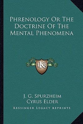 Phrenology Or The Doctrine Of The Mental Phenomena