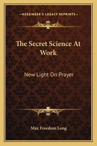 The Secret Science At Work: New Light On Prayer