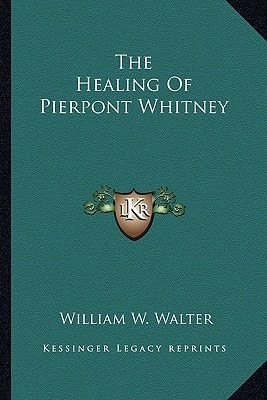The Healing Of Pierpont Whitney