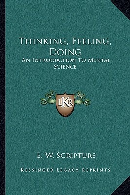 Thinking, Feeling, Doing: An Introduction To Mental Science