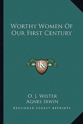 Worthy Women Of Our First Century