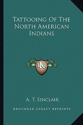 Tattooing Of The North American Indians