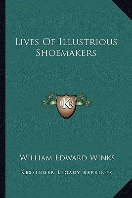 Lives Of Illustrious Shoemakers