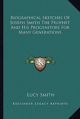 Biographical Sketches Of Joseph Smith The Prophet And His Progenitors For Many Generations