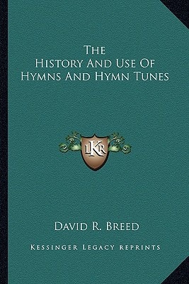The History And Use Of Hymns And Hymn Tunes