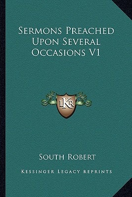 Sermons Preached Upon Several Occasions V1