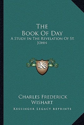 The Book Of Day: A Study In The Revelation Of St. John