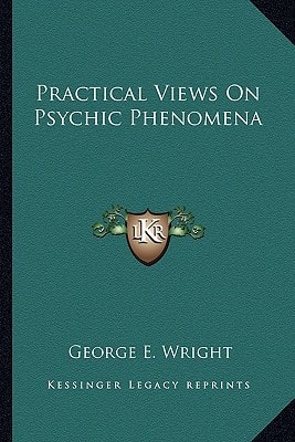 Practical Views On Psychic Phenomena