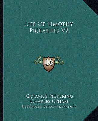 Life Of Timothy Pickering V2