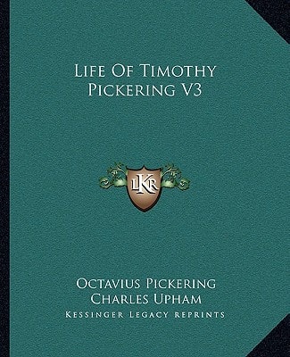 Life Of Timothy Pickering V3