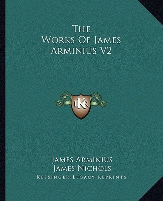 The Works Of James Arminius V2