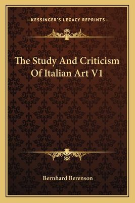 The Study and Criticism of Italian Art V1