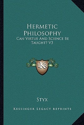 Hermetic Philosophy: Can Virtue And Science Be Taught? V3