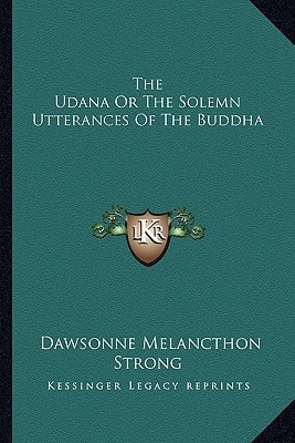 The Udana Or The Solemn Utterances Of The Buddha