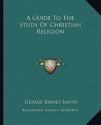 A Guide To The Study Of Christian Religion