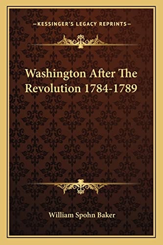 Washington After The Revolution 1784-1789