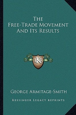 The Free-Trade Movement And Its Results