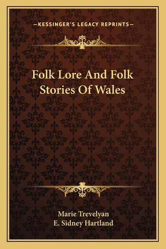 Folk Lore And Folk Stories Of Wales