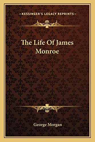 The Life Of James Monroe