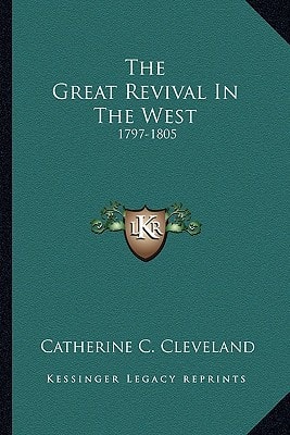 The Great Revival In The West: 1797-1805