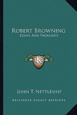 Robert Browning: Essays And Thoughts
