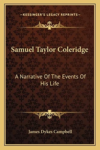 Samuel Taylor Coleridge: A Narrative Of The Events Of His Life