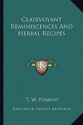 Clairvoyant Reminiscences And Herbal Recipes