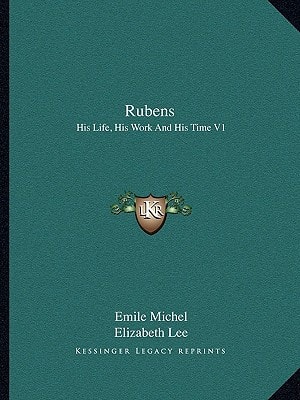 Rubens: His Life, His Work And His Time V1