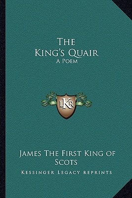 The King's Quair: A Poem